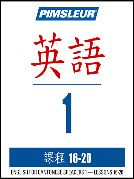 Title details for Pimsleur English for Chinese (Cantonese) Speakers Level 1 Lessons 16-20 by Pimsleur - Available